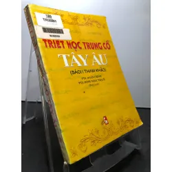 Triết học trung cổ Tây Âu 2003 mới 70% bẩn nhẹ PTS Doãn Chính và PTS Đinh Ngọc Thạch HPB0906 SÁCH LỊCH SỬ - CHÍNH TRỊ - TRIẾT HỌC Blogmeo21025