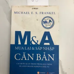 M&A Mua Lại & Sáp Nhập Căn Bản - Michael E. S. Frankel - Tài chính doanh nghiệp, Đầu tư