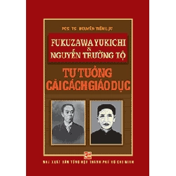Fukuzawa Yukichi và Nguyễn Trường Tộ: Tư tưởng cải cách giáo dục - PGS. TS Nguyễn Tiến Lực
