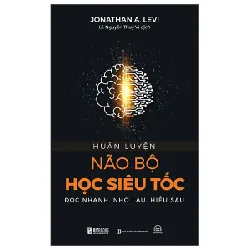 Huấn Luyện Não Bộ Học Siêu Tốc - Đọc Nhanh, Nhớ Lâu, Hiểu Sâu - Jonathan A. Levi 285531