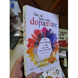Giải mã Hoocmon Dopamine - Anna LemBke KHOA HỌC ĐỜI SỐNG HCM1008