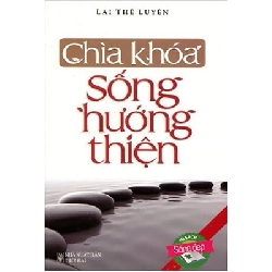 Chìa Khóa Sống Hướng Thiện (Tái Bản) - Lại Thế Luyện ASB.PO Oreka Blogmeo 230225