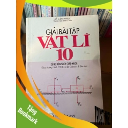 (TẶNG BOOKMARK) Giải Bài Tập Vật Lí 10 (Dùng Kèm Sách Giáo Khoa, Theo Chương Trình CCGD Của Bộ Giáo Dục & Đào Tạo) - Hồ Văn Nhân 1999 Tham khảo - luyện thi RBK-AK1T2