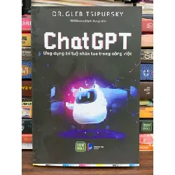 ChatGPT: Ứng dụng trí tuệ nhân tạo trong công việc — Dr. Gleb Tsipursky