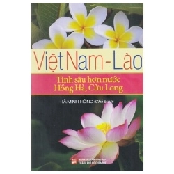 Việt Nam - Lào - Tình Sâu Hơn Nước Hồng Hà, Cửu Long