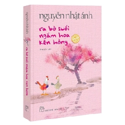 Ra Bờ Suối Ngắm Hoa Kèn Hồng - Nguyễn Nhật Ánh