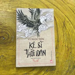 KẺ SĨ THỜI LOẠN- VŨ NGỌC TIẾN