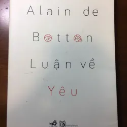 [TÂM LÝ - NGHỊ LUẬN] Luận về yêu - Alain de Botton 570985
