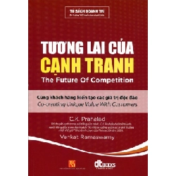 Tương Lai Của Cạnh Tranh - C. K. Prahalad, Venkat Ramaswamy ASB.PO Oreka Blogmeo 230225
