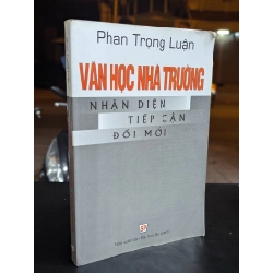 Văn học nhà trường nhận diện tiếp cận đổi mới - Phan Trọng Luận