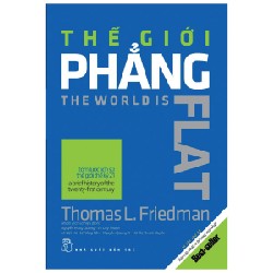 Thế Giới Phẳng - Tóm Lược Lịch Sử Thế Giới Thế Kỷ 21 - Thomas L. Friedman 70678