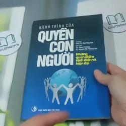 Hành Trình Của Quyền Con Người: Những Quan Điểm Kinh Điểm Và Hiện Đại - PGS. TS. Mai Hồng 727349