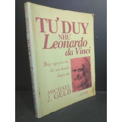 Tư duy như Leonardo da Vinci mới 70% bẩn bìa, ố, ẩm góc sách, tróc bìa, tróc gáy 2008 HCM2811 Michael J.Gelb KỸ NĂNG Oreka Blogmeo