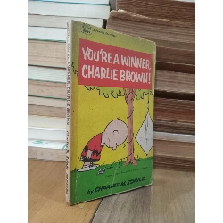 You're a winner, Charlie Brown! - Charles M. Schulz