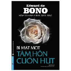 Bí Mật Một Tâm Hồn Cuốn Hút - Edward De Bono