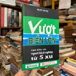 Vượt Biển Lớn - Cách Đi Lên Của Người Khởi Nghiệp 5 Xu - Nguyễn Thái Duy 126068