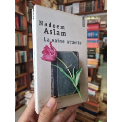 La Vaine Attente - Nadeem Aslam