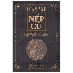 Nếp Cũ - Con Người Việt Nam - Toan Ánh 101751