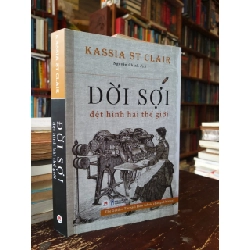 Đời sợi dệt hình hài thế giới - Kassia ST Clair 519704
