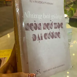 NHỮNG BÀI GIẢNG NGÔN NGỮ HỌC ĐẠI CƯƠNG - ĐỖ VIỆT HÙNG dịch 