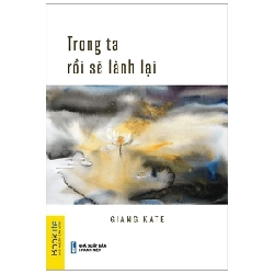 Trong Ta Rồi Sẽ Lành Lại - Giang Kate