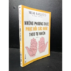 [Phiên Chợ Sách Cũ] M2 - Những phương thức phục hồi sức khỏe theo tự nhiên 2020 Nishi Katsuzo(khoa học đời sống) 2303
