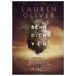 Delirium 1 - Bệnh Dịch Yêu - Laurien Oliver