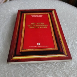 Đặc khảo về tín ngưỡng thờ gia thần | Huỳnh ngọc trảng. Trần đại phúc 536504
