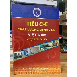 Tiêu chí chất lượng bệnh viện Việt Nam ( dự thảo IV) - Bộ y tế