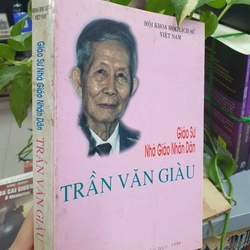 GIÁO SƯ NHÀ GIÁO NHÂN DÂN TRẦN VĂN GIÀU - KHOA HỌC LỊCH SỬ VIỆT NAM 472044