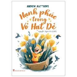 Hạnh Phúc Trong Vỏ Hạt Dẻ - Andrew Matthews