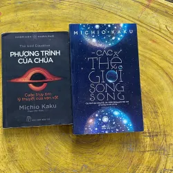 COMBO MICHIO KAKU : CÁC THẾ GIỚI SONG SONG & PHƯƠNG TRÌNH CỦA CHÚA