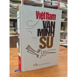 VIỆT NAM VĂN MINH SỬ  BÌA CỨNG - LÊ VĂN SIÊU