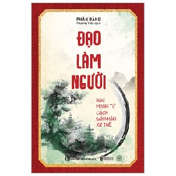 Đạo Làm Người - Học Mạnh Tử Cách Đối Nhân Xử Thế - Phàn Đăng 160078