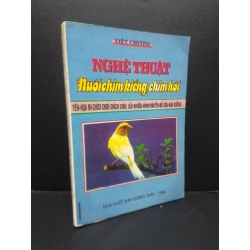 Nghệ thuật nuôi chim hót-chim cảnh Việt Chương 1996 mới 60% ố vàng ẩm HCM0106 kỹ năng