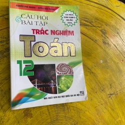 CÂU HỎI VÀ BÀI TẬP TRẮC NGHIỆM TOÁN 12