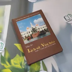 [MIỄN PHÍ BỌC SÁCH] Dấu Ấn Lịch Sử - Văn Hóa Quận 1 Thành Phố Hồ Chí Minh 990172