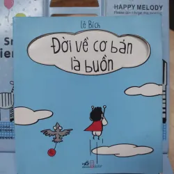 Sách: Đời về cơ bản là buồn - TG: Lê Bích
