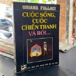 Cuộc Sống, Cuộc Chiến Tranh Và Rồi... - Oriana Fallagi