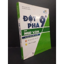 Đột phá 9+ môn Ngữ Văn kì thi vào lớp 10 THPT mới 80% bẩn bìa, tróc bìa 2019 HCM2705 Ngô Quang Thiện và Nguyễn Kiều Oanh SÁCH GIÁO TRÌNH, CHUYÊN MÔN Rebooks.vn