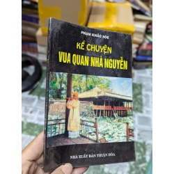 Kể chuyện vua quan nhà Nguyễn - Phạm Khác Hoè 198706