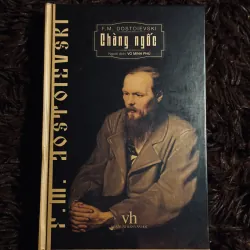 Chàng ngốc - F.M. Dostoievski