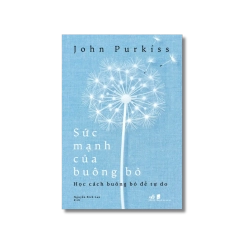 Sức mạnh của buông bỏ - Học cách buông bỏ để tự do
