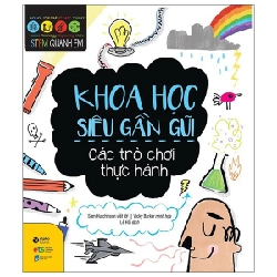 STEM Quanh Em - Khoa Học Siêu Gần Gũi - Sam Hutchinson, Vicky Barker