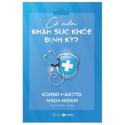 Có Nên Khám Sức Khỏe Định Kỳ - Kondo Makoto, Wada Hideki