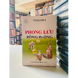 Phong lưu đồng ruộng - Toan Ánh