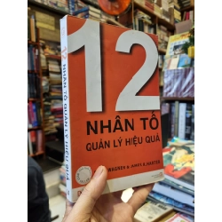 12 Nhân Tố Quản Lý Hiệu Quả - Rodd Wagner & James K. Harter