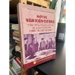 Một số văn kiện chỉ đạo tổng tiến công và nổi dậy mùa xuân năm 1975 chiến dịch Hồ Chí Minh