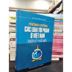 Phòng chống các loại tội phạm ở Việt Nam thời kỳ đổi mới