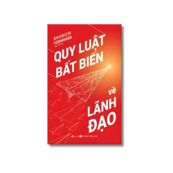 Quy luật bất biến về lãnh đạo - Shunichi Yoshihara